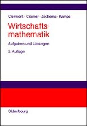 Wirtschaftsmathematik von Clermont,  Stefan, Cramer,  Erhard, Jochems,  Birgit, Kamps,  Udo