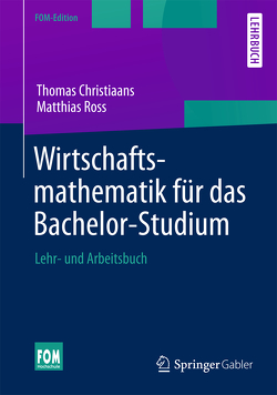 Wirtschaftsmathematik für das Bachelor-Studium von Christiaans,  Thomas, Ross,  Matthias