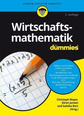 Wirtschaftsmathematik für Dummies von Bort,  Suleika, Jensen,  Sören, Mayer,  Christoph