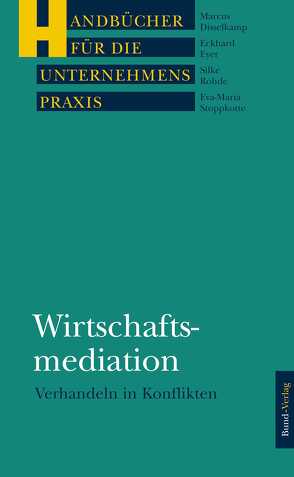 Wirtschaftsmediation von Disselkamp,  Marcus, Eyer,  Eckhard, Rohde,  Silke, Stoppkotte,  Eva M