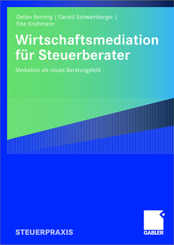 Wirtschaftsmediation für Steuerberater von Berning,  Detlev, Schwamberger,  Gerald