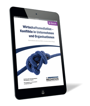 Wirtschaftsmediation – Konflikte in Unternehmen und Organisationen von Barth,  Gernot, Barth,  Jonathan, Boehm,  Bernhard