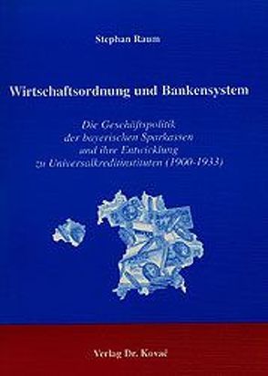 Wirtschaftsordnung und Bankensystem von Raum,  Stephan