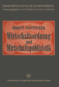 Wirtschaftsordnung und Wirtschaftspublizistik von Pastuszek,  Horst