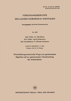 Wirtschaftsorganisatorische Wege zum gemeinsamen Eigentum und zur gemeinsamen Verantwortung der Arbeitnehmer von Blume,  Otto