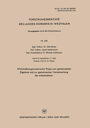 Wirtschaftsorganisatorische Wege zum gemeinsamen Eigentum und zur gemeinsamen Verantwortung der Arbeitnehmer von Blume,  Otto