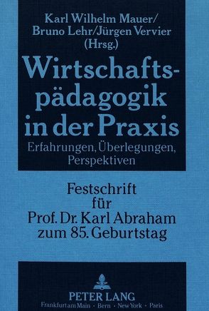 Wirtschaftspädagogik in der Praxis von Lehr,  Bruno, Vervier,  Jürgen