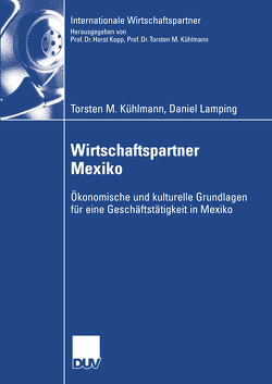 Wirtschaftspartner Mexiko von Kühlmann,  Torsten M., Lamping,  Daniel