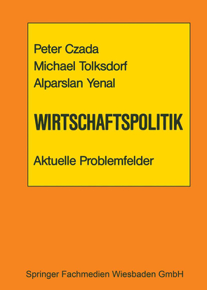 Wirtschaftspolitik Aktuelle Problemfelder von Czada,  Peter