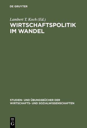 Wirtschaftspolitik im Wandel von Koch,  Lambert T.