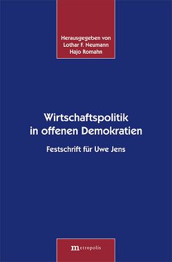 Wirtschaftspolitik in offenen Demokratien von Neumann,  Lothar F., Romahn,  Hajo