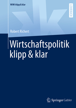 Wirtschaftspolitik klipp & klar von Richert,  Robert