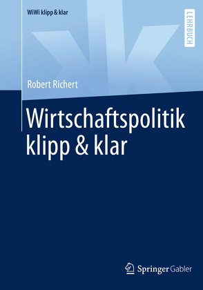 Wirtschaftspolitik klipp & klar von Richert,  Robert