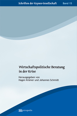 Wirtschaftspolitische Beratung in der Krise von Krämer,  Hagen, Schmidt,  Johannes