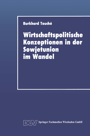 Wirtschaftspolitische Konzeptionen in der Sowjetunion im Wandel von Touché,  Burkhard