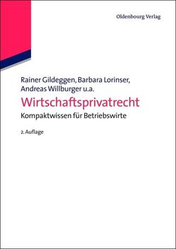 Wirtschaftsprivatrecht von Brönneke,  Tobias, Eisenberg,  Claudius, Gildeggen,  Rainer, Harriehausen,  Simone, Jautz,  Ulrich, Lehr,  Matthias, Lorinser,  Barbara, Reuthal,  Klaus-Peter, Schmitt,  Ralph, Schweizer,  Kerstin, Tavakoli,  Anusch, Thäle,  Brigitte, Tybussek,  Barbara, Willburger,  Andreas