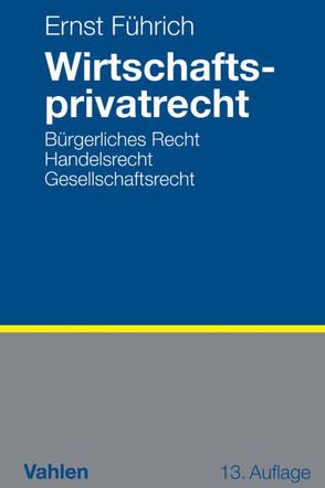 Wirtschaftsprivatrecht von Führich,  Ernst