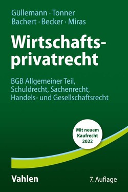 Wirtschaftsprivatrecht von Bachert,  Patric, Becker,  Udo, Güllemann,  Dirk, Miras,  Antonio, Tonner,  Norbert