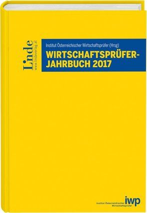 Wirtschaftsprüfer-Jahrbuch 2017 von IWP Inst. Österr. Wirtschaftsprüfer