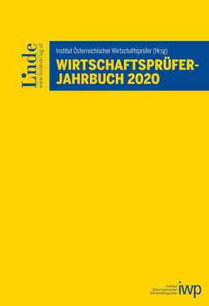 Wirtschaftsprüfer-Jahrbuch 2020 von Bogner,  Gisela, Buchberger,  Florian, Damjanović,  Sanja, Fleischer,  Werner, Glaser,  Severin, Glattauer,  Lukas, Graschitz,  Sabine, Hofians,  Robert, Kerschbaumer,  Helmut, Köfler,  Ulrike, Kraßnig,  Ulrich, Laserer,  Wolfgang, Leeb,  Viktoria, Marten,  Kai-Uwe, Marterbauer,  Gerhard, Mayer,  Manuela, Milla,  Aslan, Moßhammer,  Alexander, Nagy,  Gisela, Pajer,  Christian, Permanschlager,  Dominik, Ponesch-Urbanek,  Manuela, Prachner,  Gerhard, Rath,  Philipp, Reiter,  Robert, Resch,  Sandra, Rohatschek,  Roman, Schönhart,  Claudia, Schrottmeyer,  Norbert, Urban,  Andreas, Wagner,  Kevin, Weintögl,  Sabine, Wiefler,  Philipp, Wirtschaftsprüfer,  IWP Institut Österreichischer