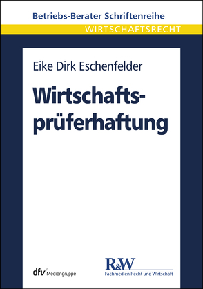 Wirtschaftsprüferhaftung von Eschenfelder,  Eike Dirk