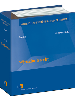 Wirtschaftsprüfer-Kompendium / Wirtschaftsprüfer-Kompendium Band 3: Wirtschaftsrecht – Abonnement von Ehlke,  Michael