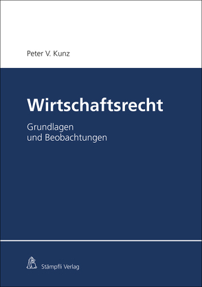 Wirtschaftsrecht von Kunz,  Peter V