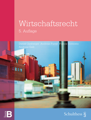 Wirtschaftsrecht von Contratto,  Franca, Furrer,  Andreas, Galli,  Andreas, Girsberger,  Daniel