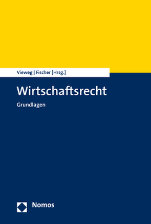 Wirtschaftsrecht von Fischer,  Michael, Vieweg,  Klaus