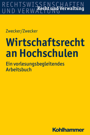 Wirtschaftsrecht an Hochschulen von Zwecker,  Kai-Thorsten, Zwecker,  Kathrin