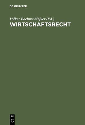 Wirtschaftsrecht von Boehme-Nessler,  Volker, Dietrich,  Stephan, Julius,  Hinrich, Küfner-Schmitt,  Irmgard, Schalast,  Christoph, Schmidt-Rögnitz,  Andreas