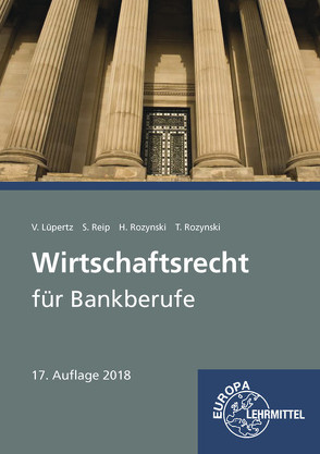 Wirtschaftsrecht für Bankberufe von Lüpertz,  Viktor, Reip,  Stefan, Rozynski,  Herbert, Rozynski,  Tobias