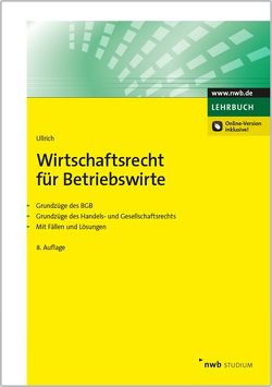 Wirtschaftsrecht für Betriebswirte von Ullrich,  Norbert