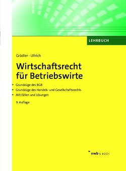 Wirtschaftsrecht für Betriebswirte von Grädler,  Thomas, Ullrich,  Norbert