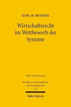 Wirtschaftsrecht im Wettbewerb der Systeme von Meessen,  Karl M.