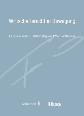 Wirtschaftsrecht in Bewegung von Peyer,  Patrik R., Schott,  Bertrand, Zindel,  Gaudenz G