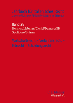 Wirtschaftsrecht – Verfahrensrecht – Erbrecht – Scheidungsrecht von Behme,  Caspar, Blüher,  Max, Clerici,  Roberta, Damascelli,  Domenico, Eidenmüller,  Horst, Henrich,  Dieter, Hiller,  Karolin, Jayme,  Erik, Klöpfer,  Matthias, Kramme,  Malte, Liebman,  Stefano, Mansel,  Heinz-Peter, Pfeiffer,  Thomas, Spolidoro,  Marco S., Stürner,  Michael, Tescaro,  Mauro