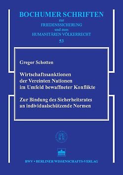 Wirtschaftssanktionen der Vereinten Nationen im Umfeld bewaffneter Konflikte von Schotten,  Gregor