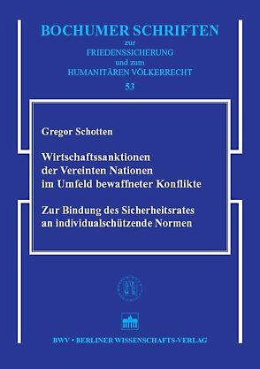 Wirtschaftssanktionen der Vereinten Nationen im Umfeld bewaffneter Konflikte von Schotten,  Gregor