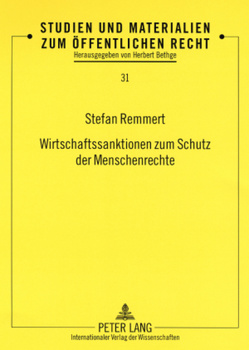 Wirtschaftssanktionen zum Schutz der Menschenrechte von Remmert,  Stefan