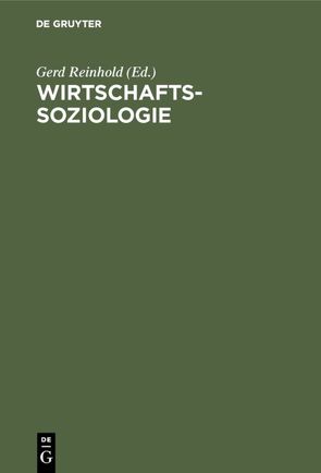 Wirtschaftssoziologie von Reinhold,  Gerd