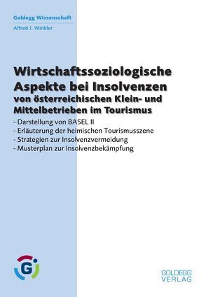 Wirtschaftssoziologische Aspekte bei Insolvenzen von österreichischen Klein- und Mittelbetrieben im Tourismus von Winkler,  Alfred