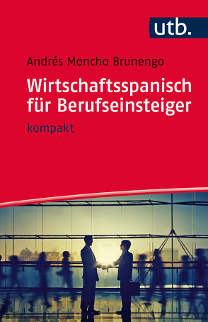 Wirtschaftsspanisch für Berufseinsteiger von Moncho Brunengo,  Andrés