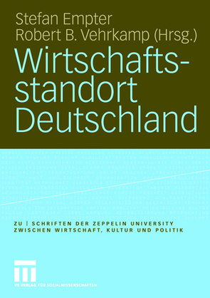 Wirtschaftsstandort Deutschland von Empter,  Stefan, Vehrkamp,  Robert B