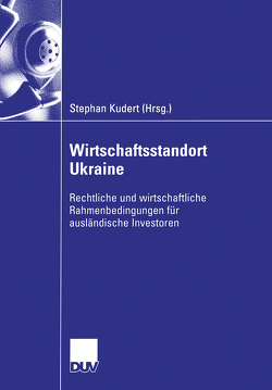 Wirtschaftsstandort Ukraine von Kudert,  Stephan