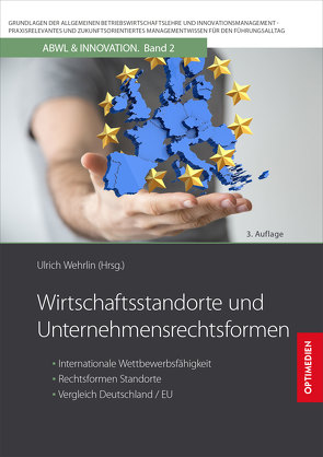 Wirtschaftsstandorte und Unternehmensrechtsformen von Prof. Dr. Dr. h.c. Wehrlin,  Ulrich