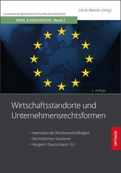 Wirtschaftsstandorte und Unternehmensrechtsformen von Prof. Dr. Dr. h.c. Wehrlin,  Ulrich