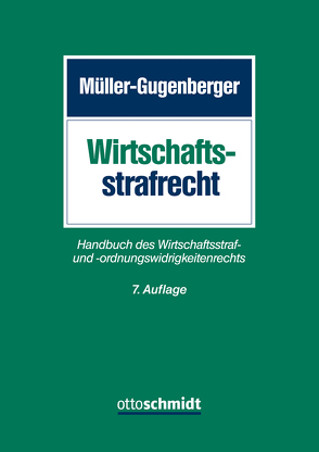 Wirtschaftsstrafrecht von Alexander,  Thorsten, Ambrosio,  Aniello, Dittrich,  Joachim, Engelhart,  Marc, Fridrich,  Johannes, Grätsch,  Gabriele, Grube,  Andreas, Gruhl,  Jens, Haaß,  Markus, Hadamitzky,  Anke, Heitmann,  Klaus, Henzler,  Oliver, Holzwarth,  Peter, Ludwig,  Ilka, Muhler,  Manfred, Müller-Gugenberger,  Christian, Nogrady,  Alexander, Pfohl,  Michael, Retemeyer,  Alexander, Richter,  Hans, Schmid,  Wolfgang, Thul-Epperlein,  Andreas, Wagenpfeil,  Heiko, Wahl,  Michael, Weik,  Beate, Wolf,  Thomas