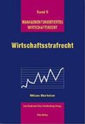 Wirtschaftsstrafrecht von Oberholzer,  Niklaus, Schellenberg,  Aldo, Staub,  Leo