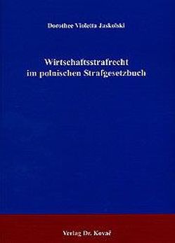 Wirtschaftsstrafrecht im polnischen Strafgesetzbuch von Jaskolski,  Dorothee V